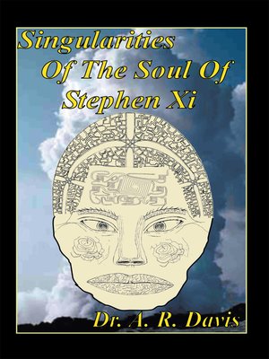 cover image of Singularities Of The Soul Of Stephen Xi
